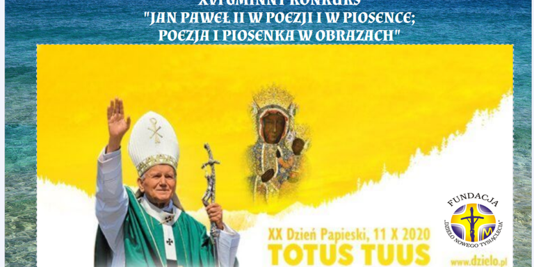 XVI Gminny Konkurs: Jan Paweł II w poezji i w piosence - Poezja i Piosenka w Obrazach